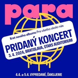 PARA - Bratislava - PRIDANÝ KONCERT